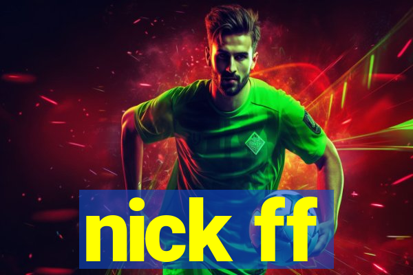 nick ff